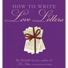 How to Write Love Letters