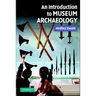 An Intro to Museum Archaeology