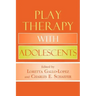 Play Therapy with Adolescents