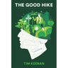 The Good Hike: A Story of the Appalachian Trail, Vietnam, PTSD, and Love