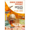 Chinese Economic Statecraft: Commercial Actors, Grand Strategy, and State Control