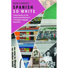Spanish So White: Conversations on the Inconvenient Racism of a 'Foreign' Language Education