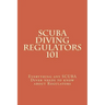 SCUBA Diving Regulators 101: Every thing any SCUBA Diver needs to know about Regulators