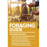 Foraging Guide: This book includes: Identifying and Locating Regional Edible Wild Plants and Mushrooms + Harvesting and Storing Edible