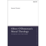 Oliver O'Donovan's Moral Theology: Tensions and Triumphs