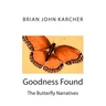 Goodness Found: The Butterfly Narratives