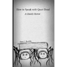 How to Speak with Quiet Dead (A Ghostly Horror)