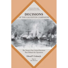 Decisions of the Galveston Campaigns: The Twenty-One Critical Decisions That Defined the Operations