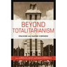 Beyond Totalitarianism: Stalinism and Nazism Compared