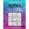 Large Print Sudoku 200 Hard Puzzles: Only One Difficulty Level For No Wasted Puzzles