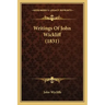 Writings Of John Wickliff (1831)