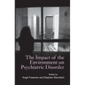 The Impact of the Environment on Psychiatric Disorder