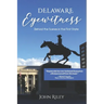 Delaware Eyewitness: Behind the Scenes in the First State
