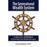 The Generational Wealth System: A Holistic Approach to Preserving Your Wealth and Legacy