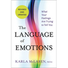 The Language of Emotions: What Your Feelings Are Trying to Tell You: Revised and Updated