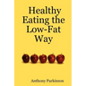 Healthy Eating the Low-Fat Way