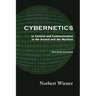 Cybernetics, Second Edition: or Control and Communication in the Animal and the Machine