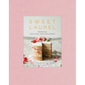 Sweet Laurel: Recipes for Whole Food, Grain-Free Desserts: A Baking Book
