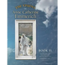 The Visions of Anne Catherine Emmerich (Deluxe Edition): Book II