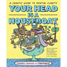 Your Head Is a Houseboat: A Chaotic Guide to Mental Clarity