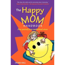 The Happy Mom Handbook