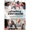 The Ecoaching Continuum for Educators: Using Technology to Enrich Professional Development and Improve Student Outcomes