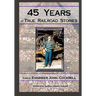 45 Years of True Railroad Stories: Told by Engineer John Cockrell
