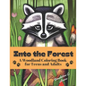 Into the Forest: A Woodland Coloring Book for Adults and Teens