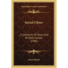 Social Chess: A Collection Of Short And Brilliant Games (1900)