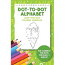 Dot-To-Dot Alphabet - Learn Your ABC's Coloring Workbook: Fun Connect The Dots For Ages 5 and Up