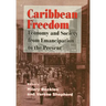Caribbean Freedom: Economy and Society from Emancipation to the Present