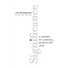 Significance: A Lifetime of Learning, Earning, and Love