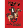 Native Heart: The Life and Times of Ned Christie, Cherokee Patriot and Renegade