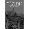 The Yezidis: Their Sacred Books and Traditions