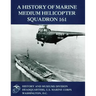 A History of Marine Medium Helicopter Squadron 161
