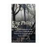 King Philip's War: The History and Legacy of the 17th Century Conflict Between Puritan New England and the Native Americans