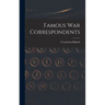 Famous war Correspondents