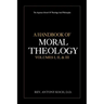 A Handbook of Moral Theology Vol. I, II, & III