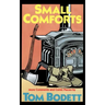 Small Comforts: More Comments and Comic Pieces