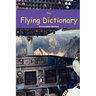 The Flying Dictionary: A Fascinating and Unparalleled Primer (Air Crashes and Miracle Landings)