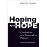 Hoping Against Hope: Confessions of a Postmodern Pilgrim