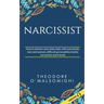 Narcissist: how to behave and relate daily with narcissistic men and women difficult personalities family narcissists and friends