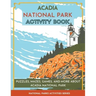 Acadia National Park Activity Book: Puzzles, Mazes, Games, and More About Acadia National Park