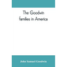 The Goodwin families in America