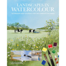 Landscapes in Watercolour: Techniques and Tutorials for the Complete Beginner