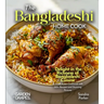 The Bangladeshi Home Cook: Delight in the Richness of Bangladeshi Cuisine - A South Asian Cookbook with 100+ Recipes and Stunning Pictures