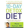 The Blood Sugar Solution 10-Day Detox Diet: Activate Your Body's Natural Ability to Burn Fat and Lose Weight Fast