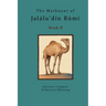 The Mathnawi of Jalalu'din Rumi - Book 2: The Mathnawi of Jalalu'din Rumi - Book 2