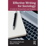 Effective Writing for Sociology: A Guide for Researchers and Students