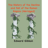 The History of the Decline and Fall of the Roman Empire: (Abridged, annotated)